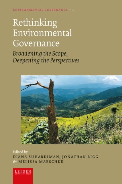 Rethinking Environmental Governance - Broadening the Scope, Deepening the Perspectives