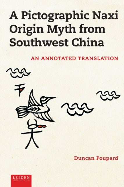 A Pictographic Naxi Origin Myth from Southwest China - An Annotated Translation