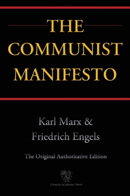 The Communist Manifesto (Chiron Academic Press - The Original Authoritative Edition)