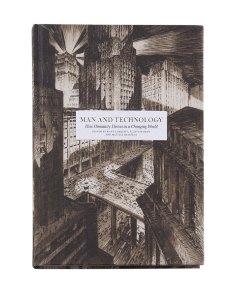 Man and Technology - How Humanity Thrives in a Changing World