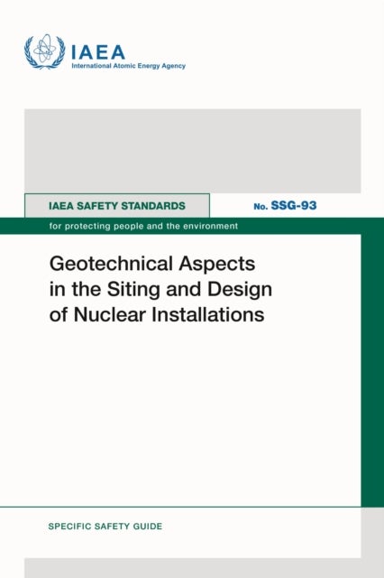 Geotechnical Aspects in the Siting and Design of Nuclear Installations