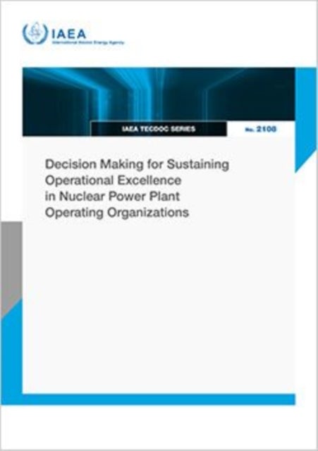 Decision Making for Sustaining Operational Excellence in Nuclear Power Plant Operating Organizations
