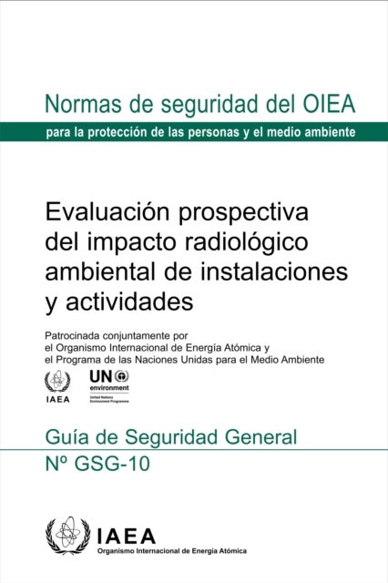 Evaluacion Prospectiva Del Impacto Radiologico Ambiental De Instalaciones Y Actividades