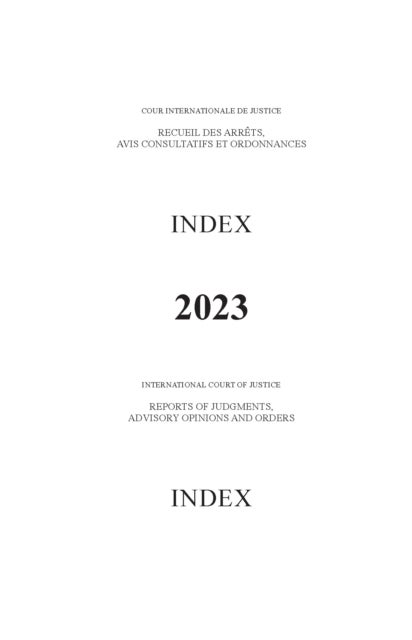 Reports of Judgments, Advisory Opinions and Orders: Index 2023