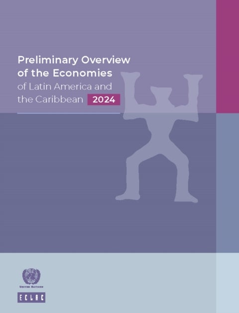 Preliminary Overview of the Economies of Latin America and the Caribbean 2024