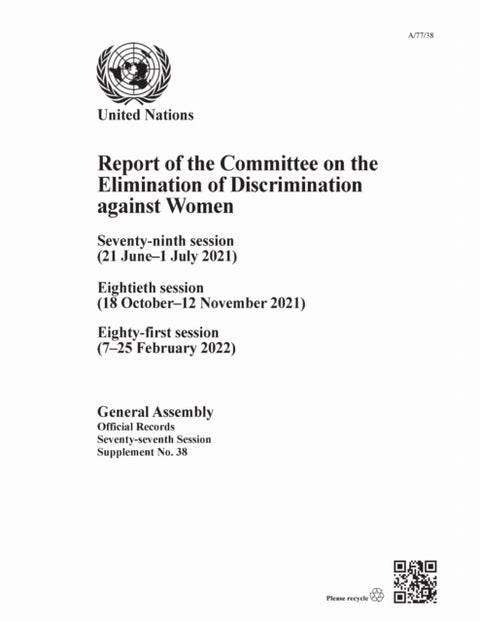 Report of the Committee on the Elimination of Discrimination Against Women, Seventy-seventh Session - Seventy-ninth Session (21 June–1 July 2021), Eightieth Session (18 October–12 November 2021), Eighty-first Session (7–25 February 2022)