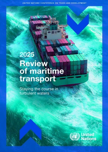 Review of Maritime Transport 2025 - Staying the Course in Turbulent Waters