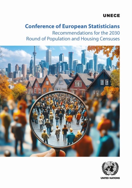 Conference of European Statisticians Recommendations for the 2030 Round of Population and Housing Censuses