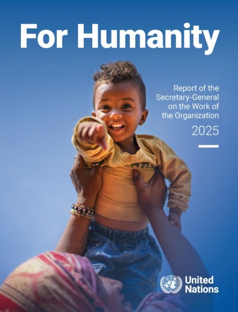 Report of the Secretary-General on the Work of the Organization 2025 - For Humanity