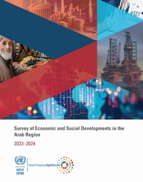 Survey of Economic and Social Developments in the Arab Region 2023–2024