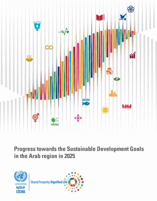 Progress Towards the Sustainable Development Goals in the Arab Region in 2025