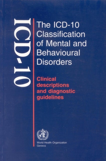 The ICD-10 Classification of Mental and Behavioura - Clinical Description and Diagnostic Guidelines