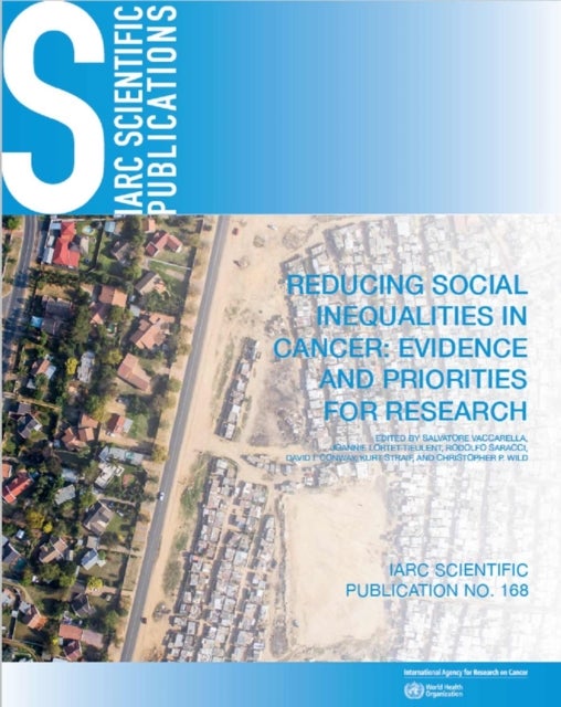 Reducing Social Inequalities in Cancer: Evidence and Priorities for Research - Volume 168