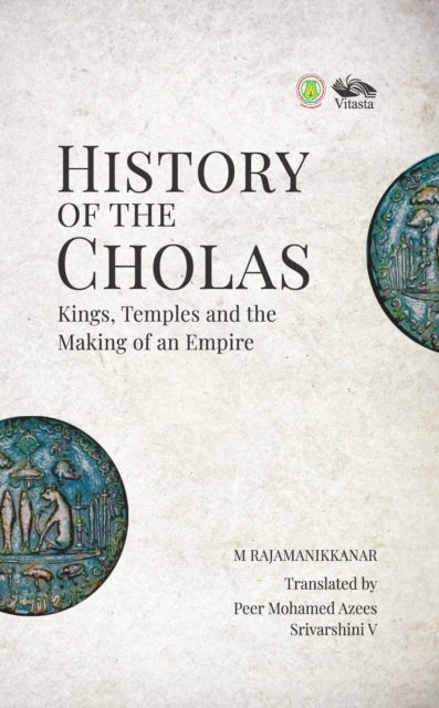 History of the Cholas Kings - Kings, Temples and the Making of an Empire