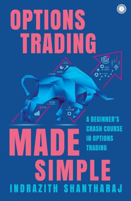 Options Trading Made Simple - A Beginner's Crash Course in Options Trading