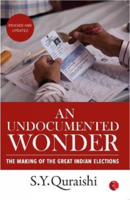 An Undocumented Wonder - The Making of the Great Indian Elections