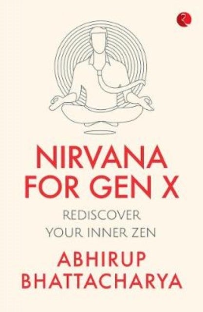 NIRVANA FOR GEN X - Rediscover Your Inner Zen