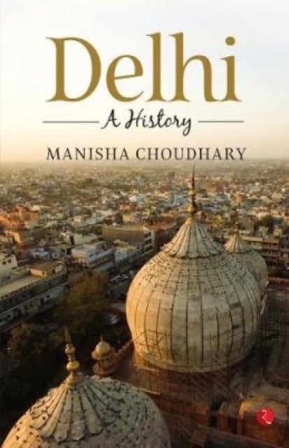 Delhi - A History