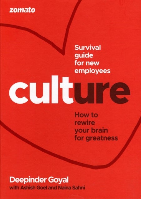 CULTure at Zomato - How to Rewire Your Brain for Greatness