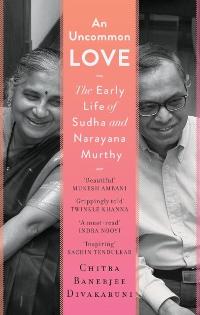 An Uncommon Love - The Early Life of Sudha and Narayana Murthy