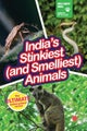 India's Stinkiest & Smelliest Animals