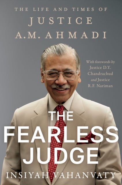 The Fearless Judge - The Life and Times of Justice A.M. Ahmadi