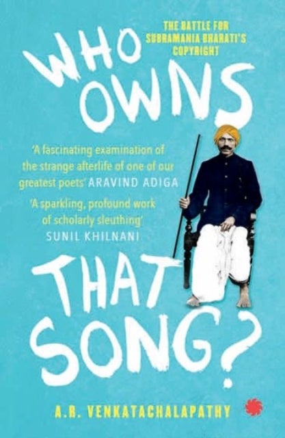 Who Owns That Song? - The Battle For Subramania Bharati's