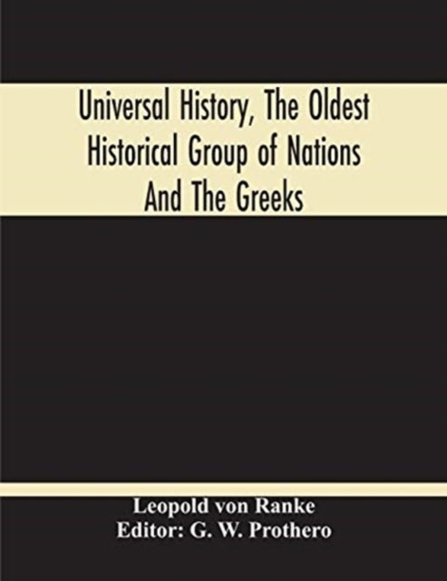 Universal History, The Oldest Historical Group Of Nations And The Greeks
