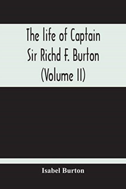 The Life Of Captain Sir Richd F. Burton (Volume Ii)