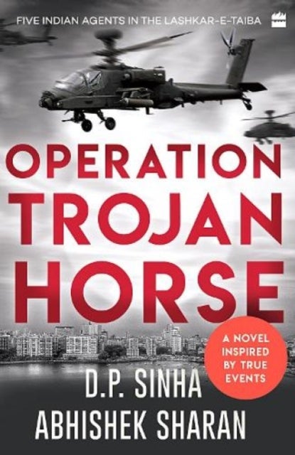 Operation Trojan Horse - A Novel Inspired by True Events