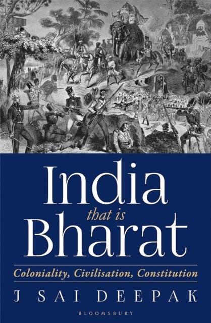 India that is Bharat - Coloniality Civilisation Constitution