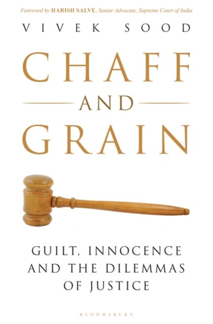 Chaff and  Grain - Guilt, Innocence and the Dilemmas of Justice