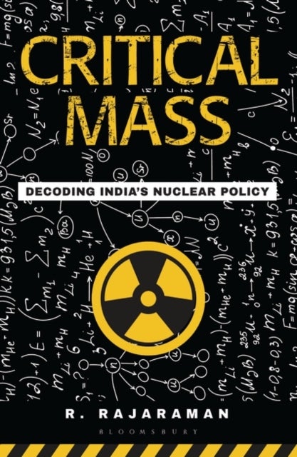 Critical Mass - Decoding India’s Nuclear Policy
