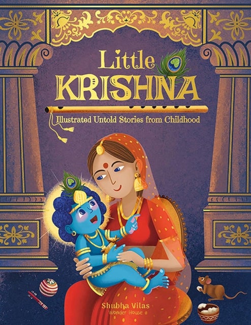 Little Krishna - Illustrated Untold Stories from Childhood
