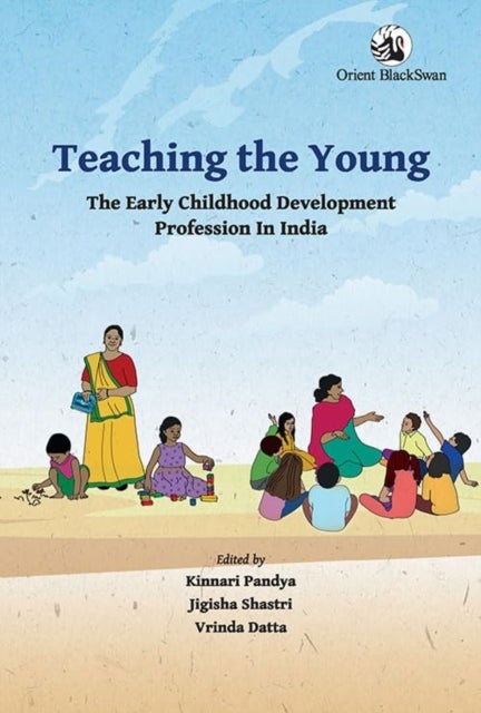 Teaching the Young - The Early Childhood Development Profession in India