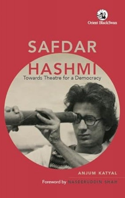 Safdar Hashmi - Towards Theatre for a Democracy