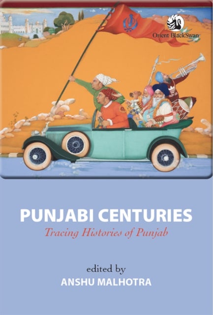 Punjabi Centuries - Tracing Histories of Punjab