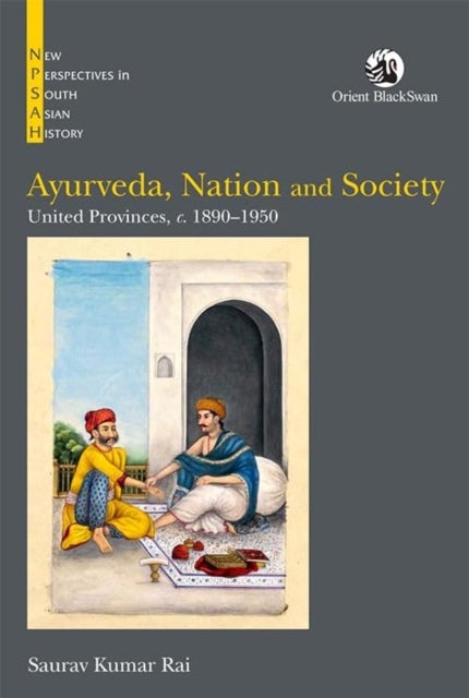 Ayurveda, Nation and Society - United Provinces, c. 1890–1950