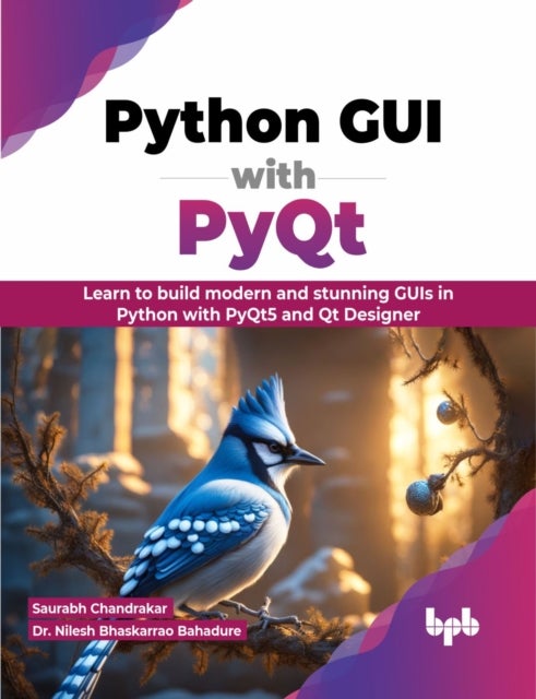 Python GUI with PyQt - Learn to build modern and stunning GUIs in Python with PyQt5 and Qt Designer
