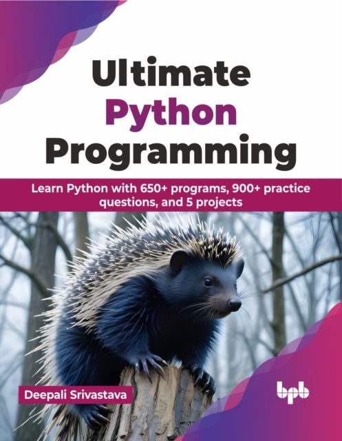 Ultimate Python Programming - Learn Python with 650+ programs, 900+ practice questions, and 5 projects