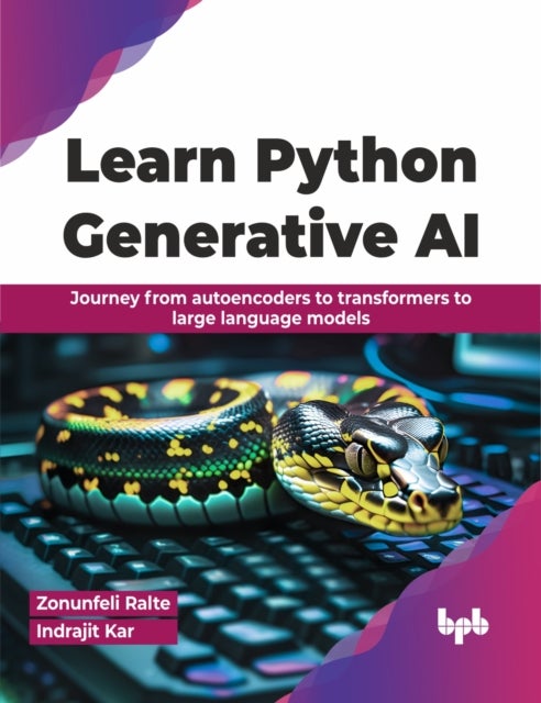 Learn Python Generative AI - Journey from autoencoders to transformers to large language models