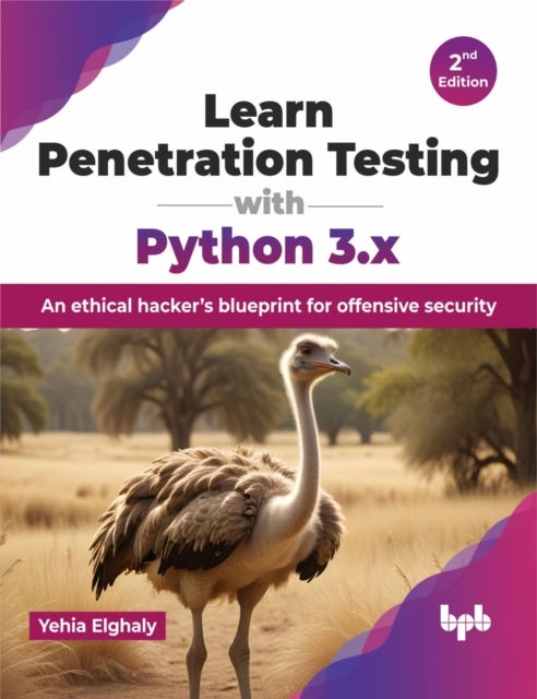 Learn Penetration Testing with Python 3.x - An ethical hacker’s blueprint for offensive security