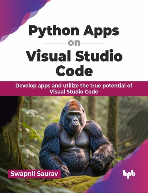 Python Apps on Visual Studio Code - Develop apps and utilize the true potential of Visual Studio Code