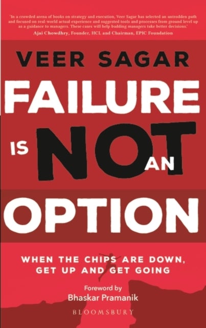Failure Is Not an Option - When the Chips are Down Get up and Get Going