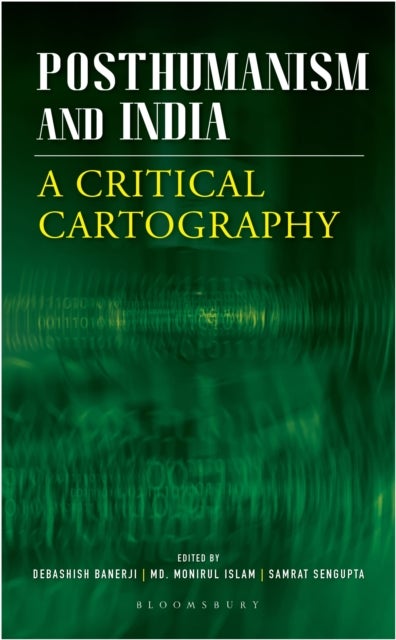 Posthumanism and India - A Critical Cartography