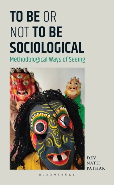 To Be or Not to Be Sociological - Methodological Ways of Seeing