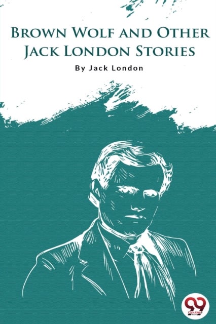 Brown Wolf and Other Jack London Stories