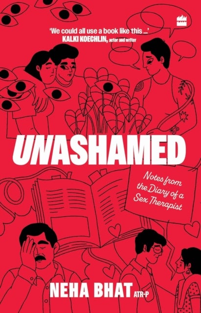Unashamed - Notes From the Diary of a Sex Therapist