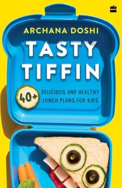 Tasty Tiffin - 40+ Delicious and Healthy Lunch Box Ideas for Kids