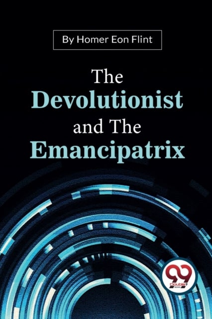 The Devolutionist and the Emancipatrix